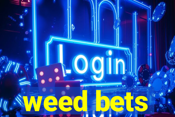 weed bets